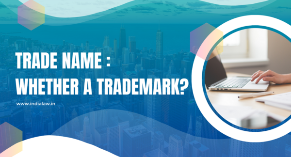 Trade Name : Whether a Trademark?