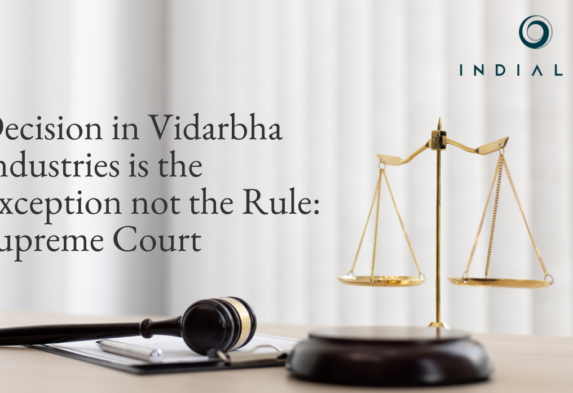 Decision in Vidarbha Industries is the Exception not the Rule Supreme Court