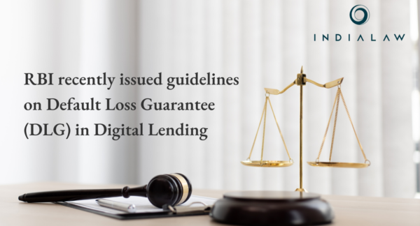 RBI recently issued guidelines on Default Loss Guarantee (DLG) in Digital Lending