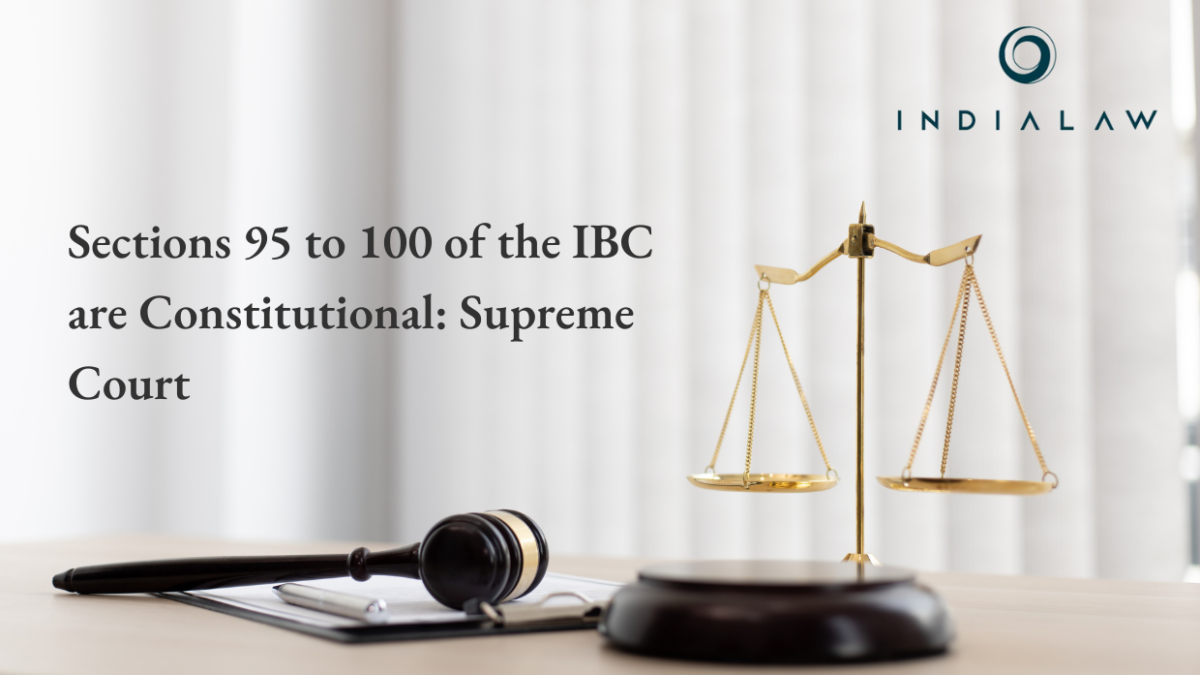 Sections 95 to 100 of the IBC are Constitutional: Supreme Court