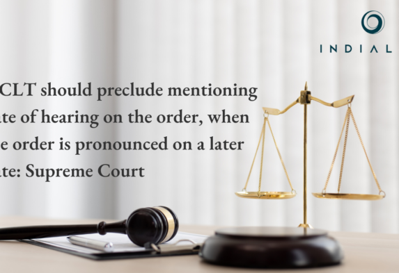 NCLT should preclude mentioning date of hearing on the order, when the order is pronounced on a later date: Supreme Court 