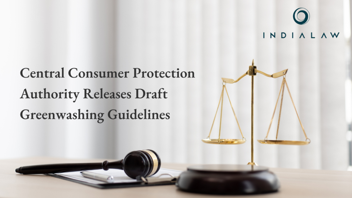 Central Consumer Protection Authority Releases Draft Greenwashing Guidelines