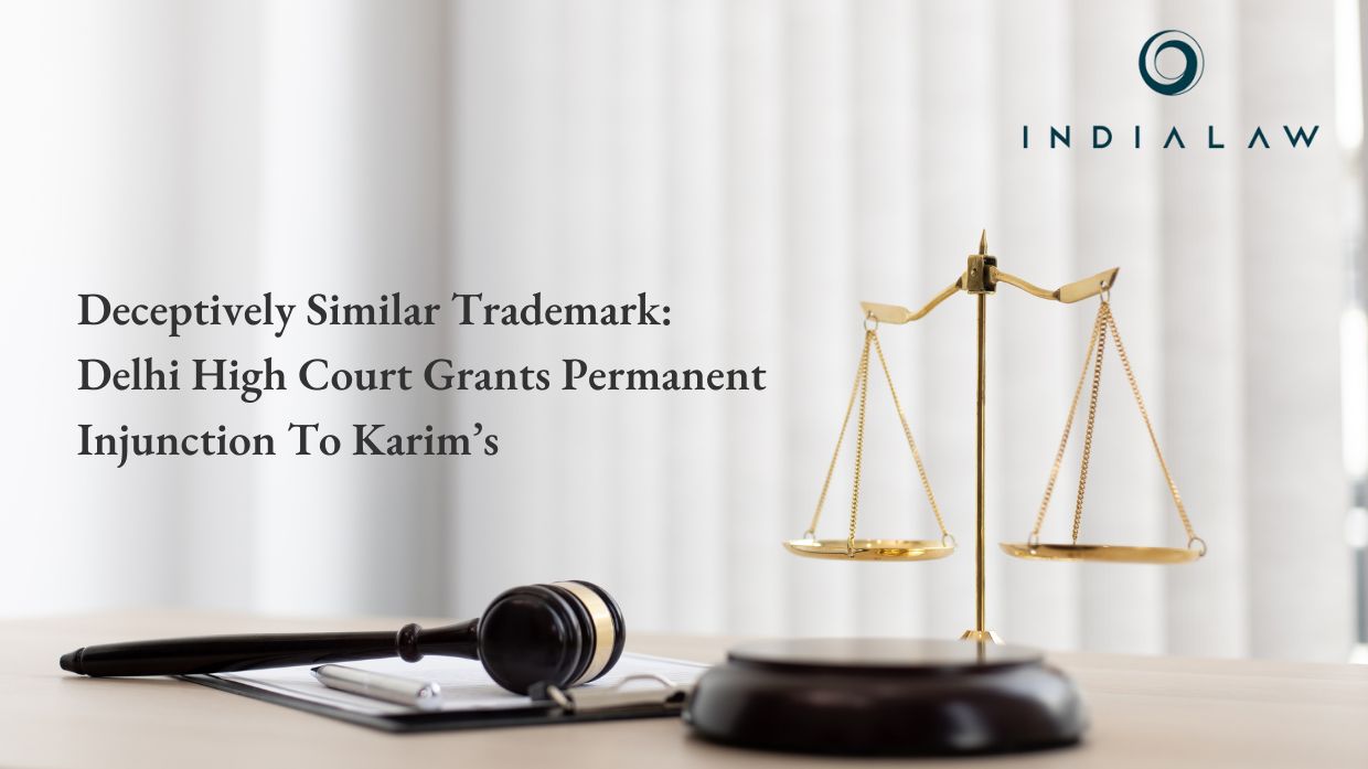 Deceptively Similar Trademark Delhi High Court Grants Permanent Injunction To Karim’s|