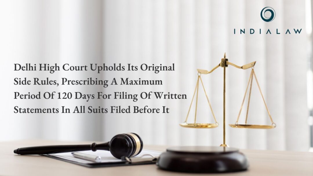 Delhi High Court Upholds Its Original Side Rules