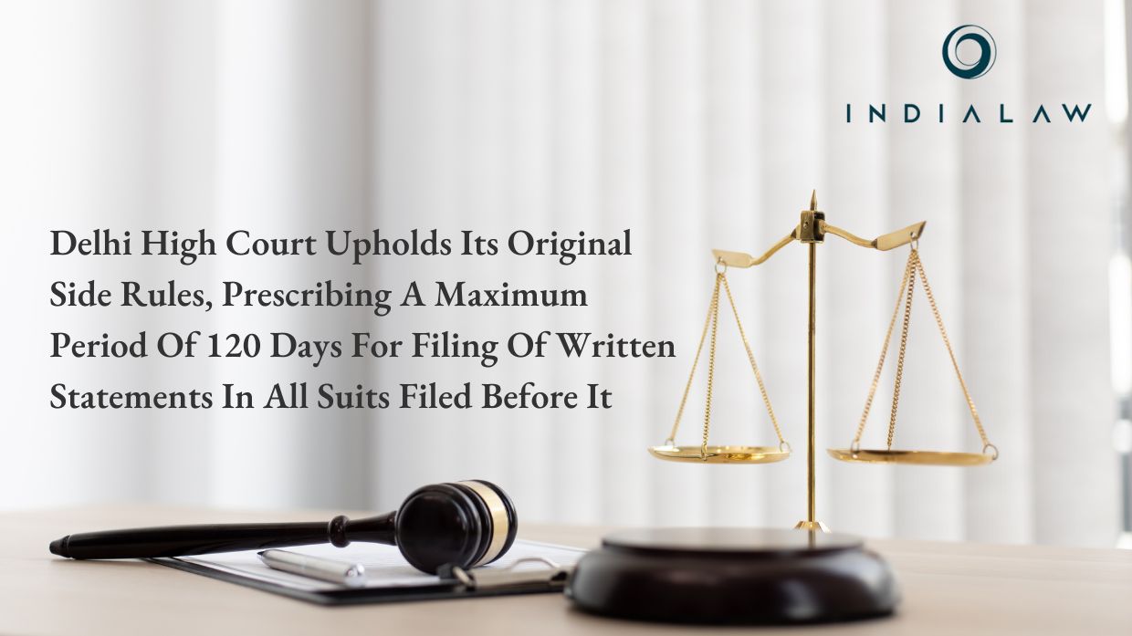 Delhi High Court Upholds Its Original Side Rules