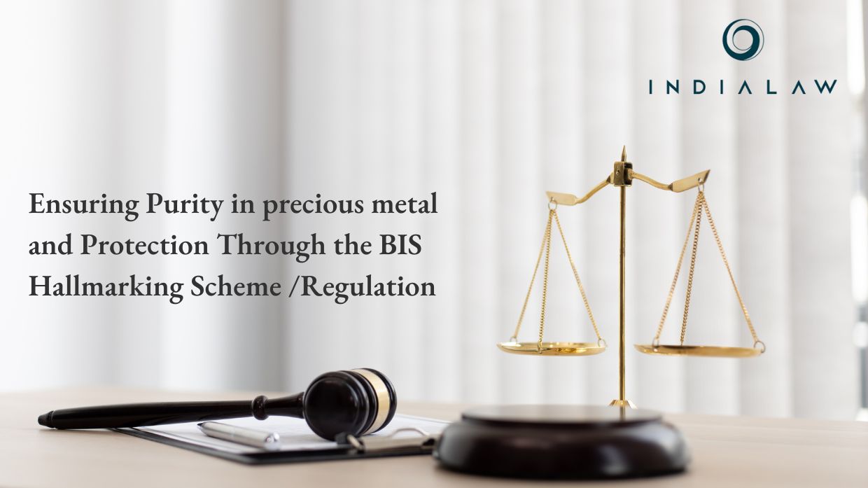 Ensuring Purity in precious metal and Protection Through the BIS Hallmarking Scheme Regulation