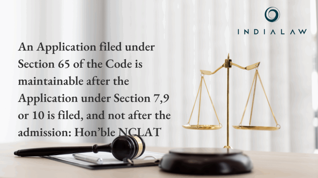 An Application filed under Section 65 of the Code is maintainable after the Application under Section 7