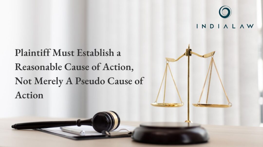 Plaintiff Must Establish a Reasonable Cause of Action