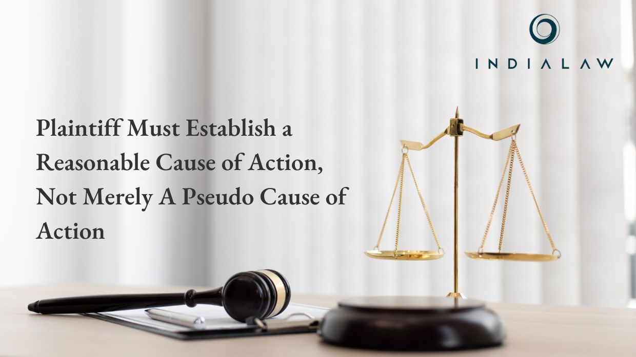 Plaintiff Must Establish a Reasonable Cause of Action