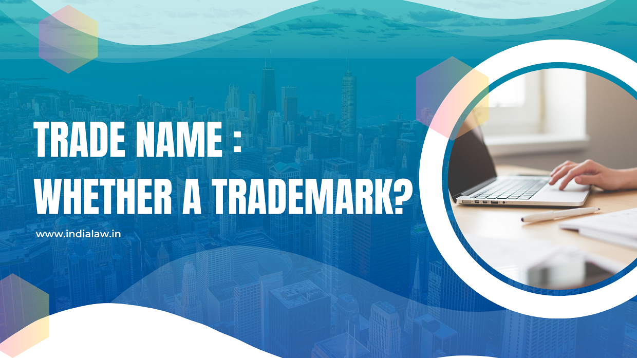 Trade Name : Whether a Trademark?