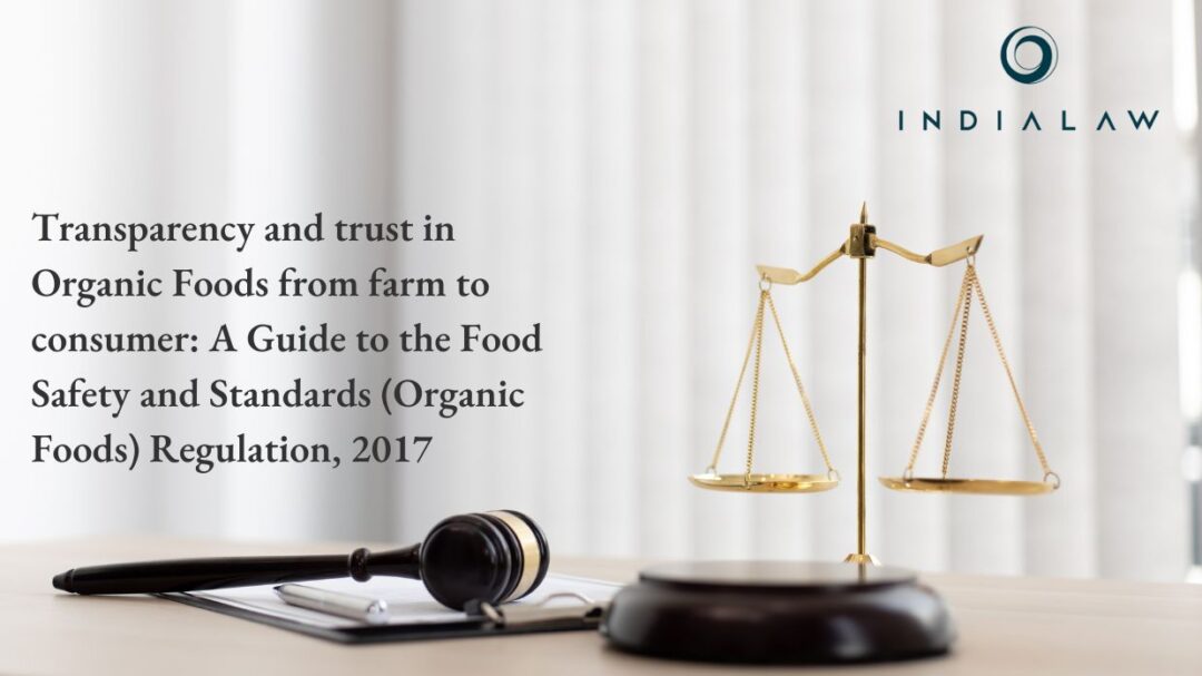 Transparency and trust in Organic Foods from farm to consumer A Guide to the Food Safety and Standards (Organic Foods) Regulation